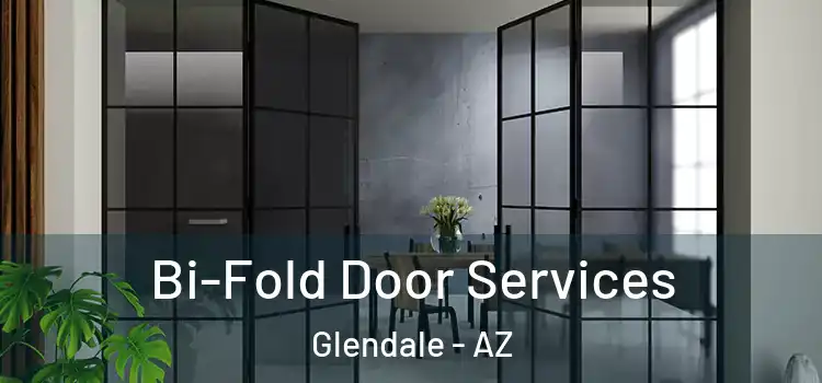 Bi-Fold Door Services Glendale - AZ