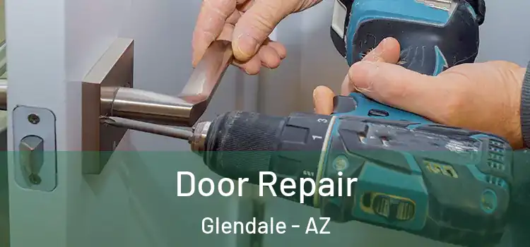 Door Repair Glendale - AZ