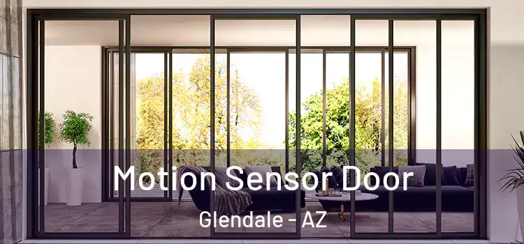 Motion Sensor Door Glendale - AZ