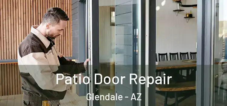 Patio Door Repair Glendale - AZ