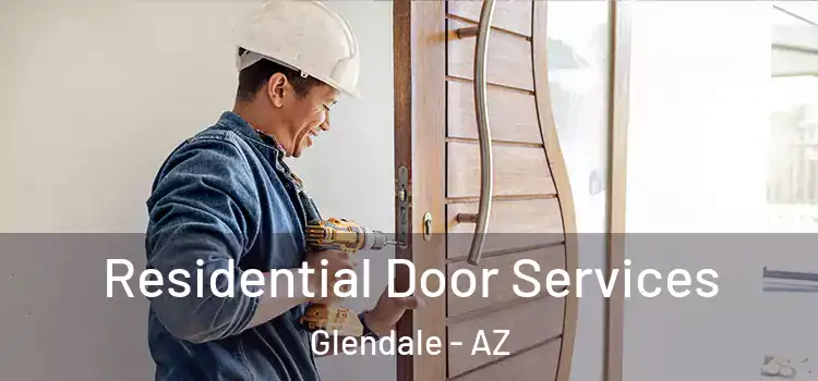 Residential Door Services Glendale - AZ