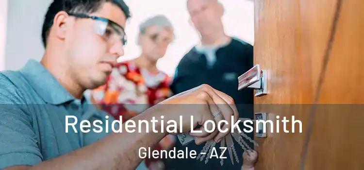  Residential Locksmith Glendale - AZ