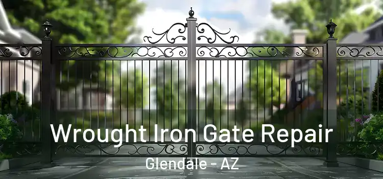 Wrought Iron Gate Repair Glendale - AZ